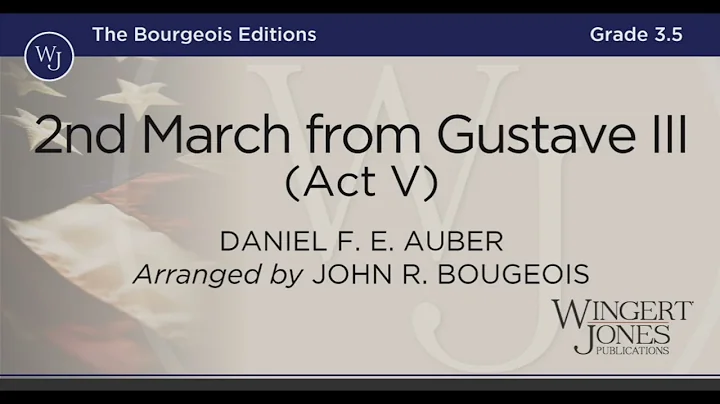 2nd March from Gustave III (Act V) - Daniel F. E. Auber - arr. by John R. Bourgeois