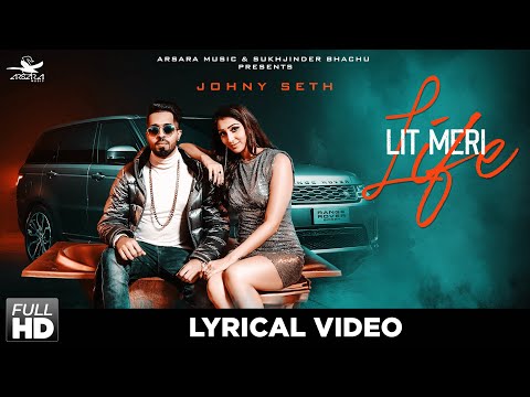 lit-meri-life-(lyrical-video)|-johny-seth|-jcee-dhanoa-|-arsara-music-|