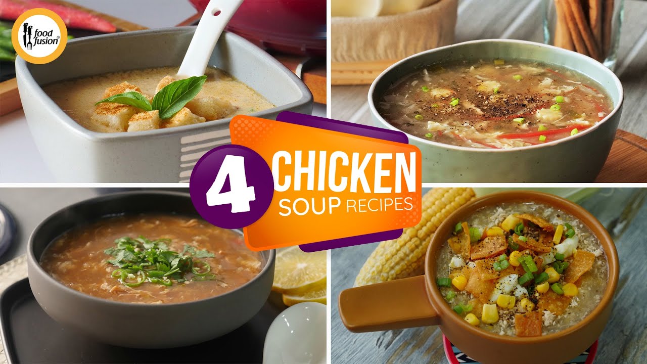 4 Chicken Soup Recipes By Food Fusion