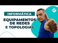 Equipamentos de Redes e Topologia que irão cair na sua prova! - Informática para Concursos