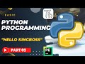 Basic Python Tutorial | Part 02 | "Hello KingBoss"
