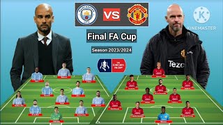 Guardiola vs Ten Hag !! Manchester City vs Manchester United Final FA Cup 2023/2024 ~ Squad Update