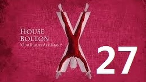 Crusader Kings 2: Game of thrones mod- Bolton Part 27