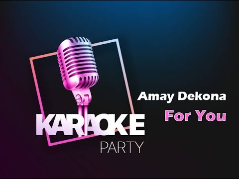 Amay Dekona      Karaoke Song  For You