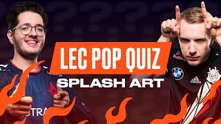 Splash Art Quiz | LEC Pop Quiz | 2022 LEC Summer