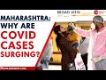 COVID-19: Why are cases surging tremendously in Maharashta?