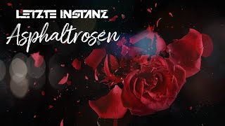 LETZTE INSTANZ - Asphaltrosen 2022 (official lyric video)