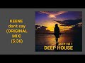 Deep house 2019 vol 1 keene dont say original mix