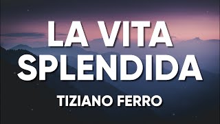 Tiziano Ferro - LA VITA SPLENDIDA (Lyrics/Testo) Resimi