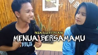 MENUA BERSAMAMU - REZA Featuring FITRI AYU