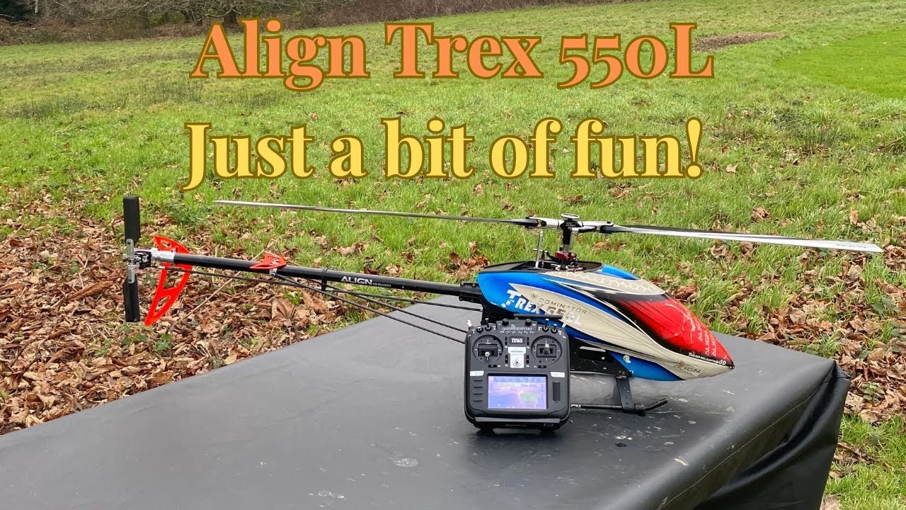 ALIGN TREX ５５０Ｌ Align Trex 550L - Just a bit of Fun! - YouTube