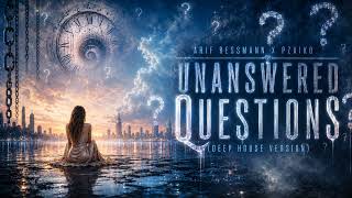 Arif Ressmann & Pzaiko - Unanswered Questions (Deep House Version)