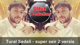 Tural sedali- super seir 2 versiya 2018 Resimi