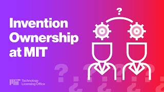 Understanding the IPIA and Invention Ownership at MIT