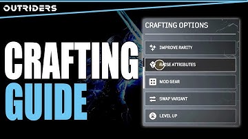 OUTRIDERS - FULL CRAFTING GUIDE