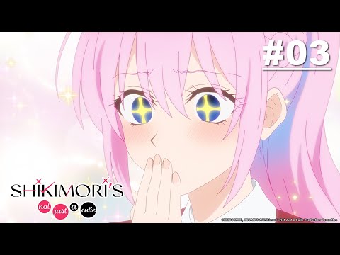 Shikimori's Not Just a Cutie - Episode 03 [English Sub]