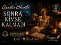 📢 Sesli Kitap: Ve Sonra Kimse Kalmadı - Agatha Christie-Katili Asla Tahmin Edemezsin!