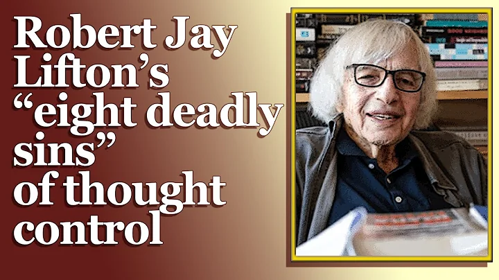 Robert Jay Lifton's "eight deadly sins" of thought control