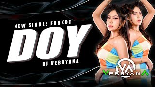 FUNKOT - DOI 2023 || FYP TIKTOK 2023 || BY DJ VEBRYANA