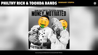 Philthy Rich & Toohda Band$ - Seminary Steppa (Audio)
