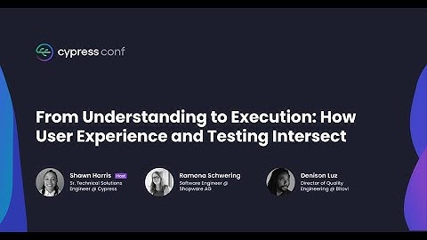 How User Experience and QA Testing Intersect | Shawn Harris, Ramona Schwering, Denison Luz