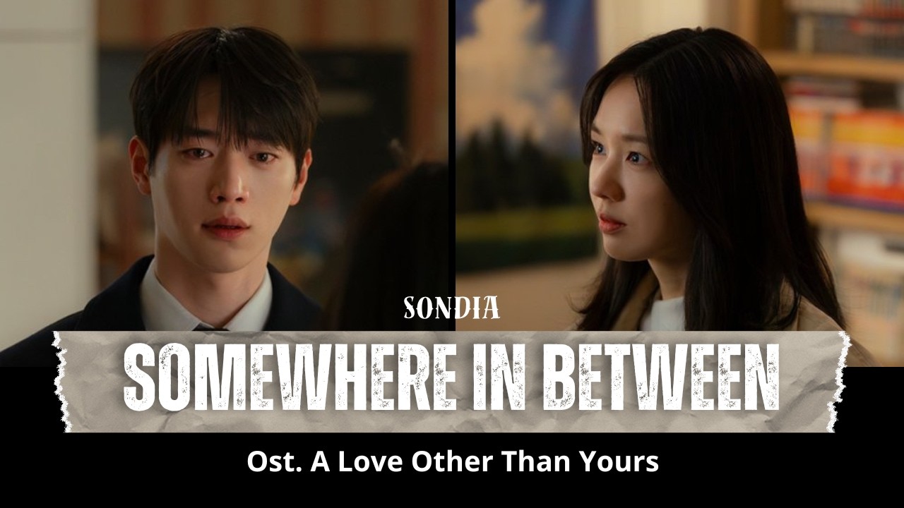 Watch Sondia - Somewhere in Between || Ost. A Love Other Than Yours || Lirik Terjemahan Indonesia on YouTube Watch Sondia - Somewhere in Between || Ost. A Love Other Than Yours || Lirik Terjemahan Indonesia on YouTube
