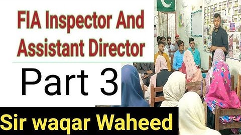 FIA Inspector and Assistant Director Part 3 Full details Questions from Sir waqar Waheed | FIA Test