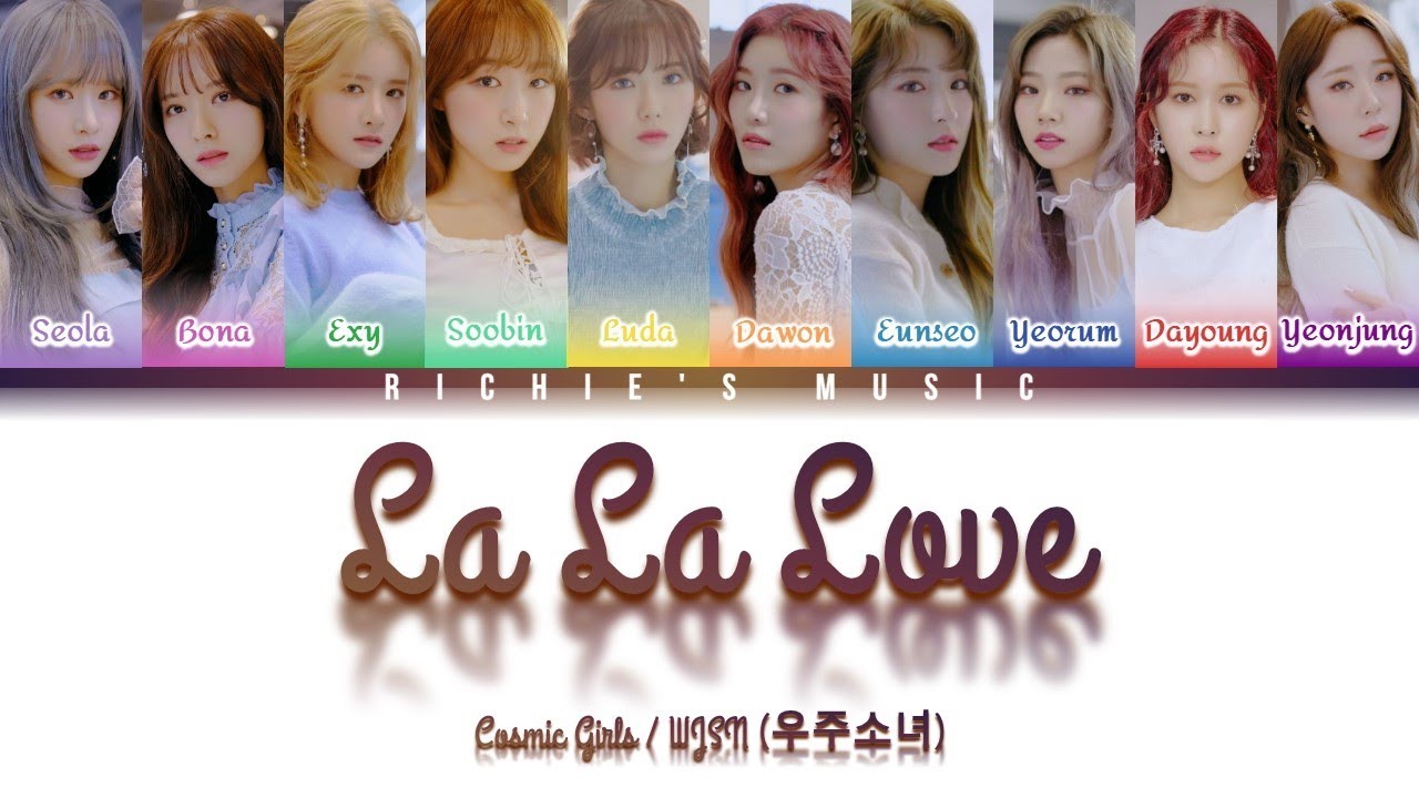 Cosmic Girls Wjsn 우주소녀 La La Love Color Coded Lyrics Han Rom Eng Youtube