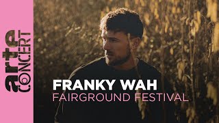 Franky Wah  Fairground Festival 2023  ARTE Concert