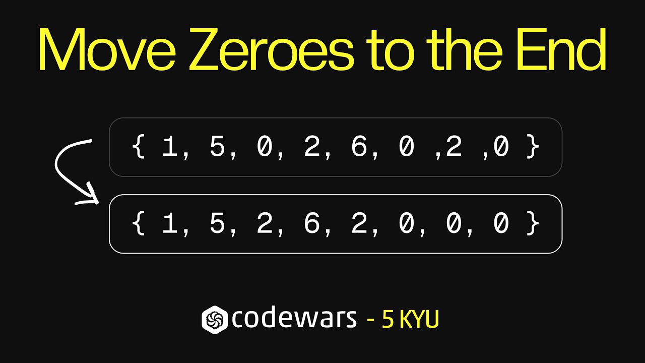 Moving Zeroes to the End: Easy Codewars Problem (5 Kyu) - YouTube
