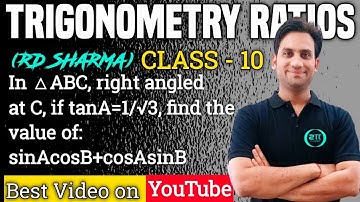 In a ΔABC right angled at C, if tan A=1/√3, find the value of sin A cos B + cos A sin B.