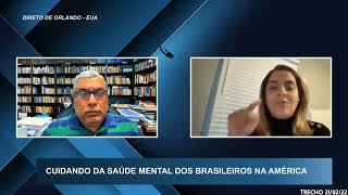 CUIDANDO DA SAUDE EMOCIONAL DE BRASILEIROS NA AMÉRICA - TRECHO 21/02/22 - NETFÉ.TV