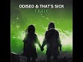 Odiseo thats sick  toxic  official