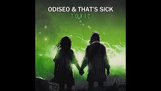 Odiseo, That’s Sick - Toxic - Official