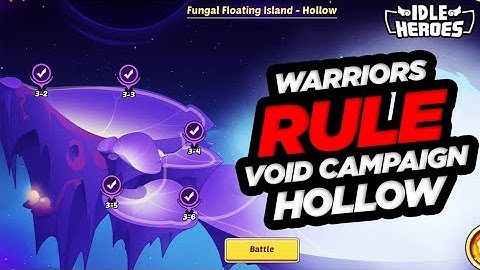 Idle Heroes - Warriors RULE in Hollow Void Campaign!!!