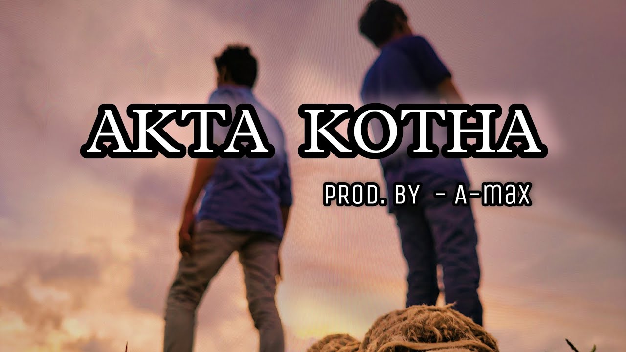 || AKTA KOTHA || একটা কথা || O.V & A-MAX || Prod. by : A-MAX || [Official music video]