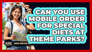 Can You Use Mobile Order For Special Diets At Theme Parks? - Insider Theme Park Tips