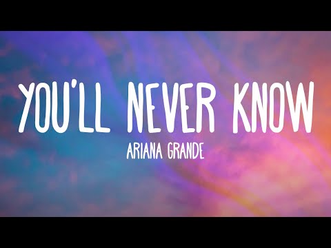 You'll Never Know -Ariana Grande (+) You'll Never Know -Ariana Grande