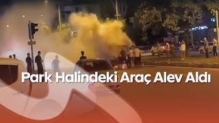 Onikişubat’ta Park Halindeki Araç Alev Aldı: İtfaiye Hızla Müdahale Etti