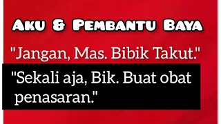 Kisah Pembantuku Yang Jarang Pulang Kampung Ternyata Suka Melakukan Ini