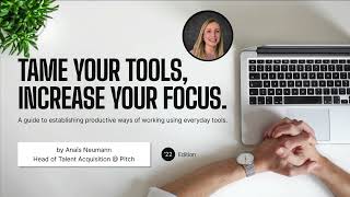 Tame your tools, increase your focus | Establish productive ways of working using everyday tools