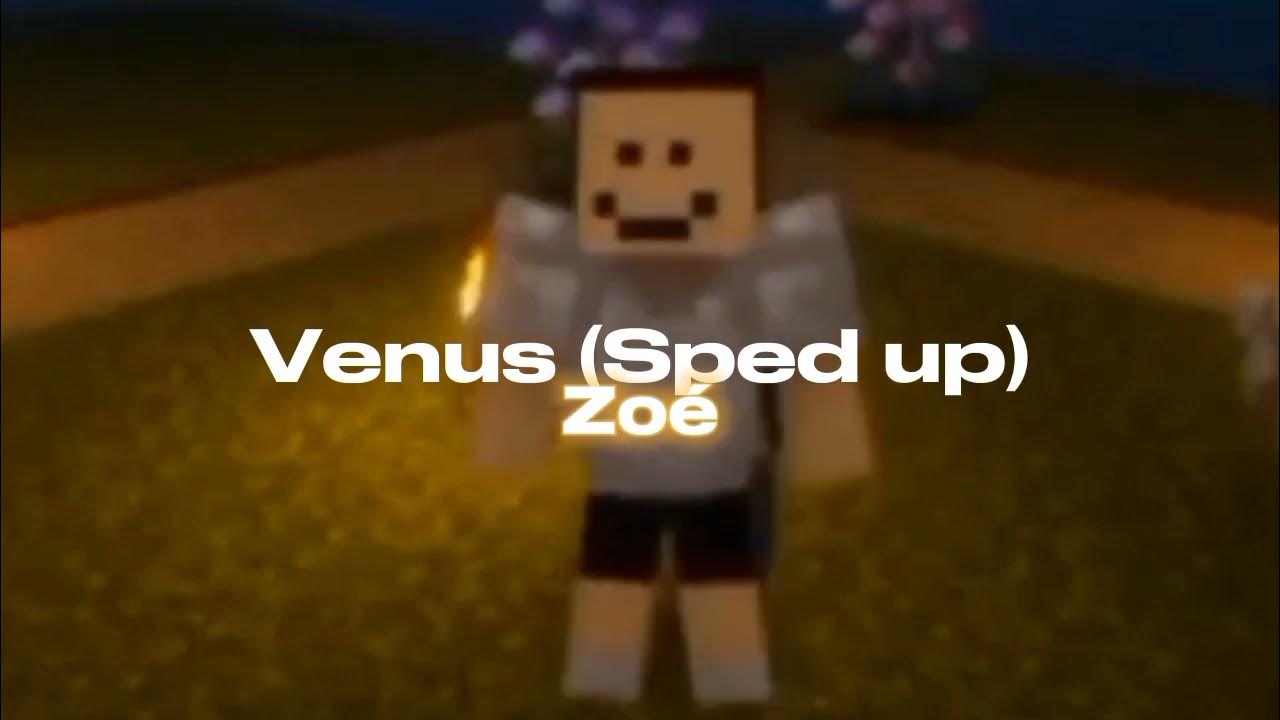 ✦ : Venus — Zoé 〔 Sped up 〕 ✦ : Venus — Zoé 〔 Sped up 〕