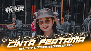 DJ CINTA PERTAMA GAMMA1 |•VIRAL TIK TOK |•PARTY FULL BASS