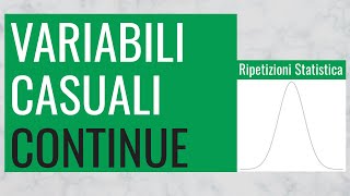 56. Variabili Aleatorie (o Casuali) Continue