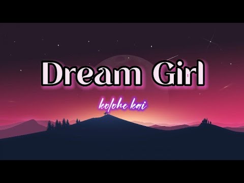 Dream Girl - Kolohe Kai (Lyrics)