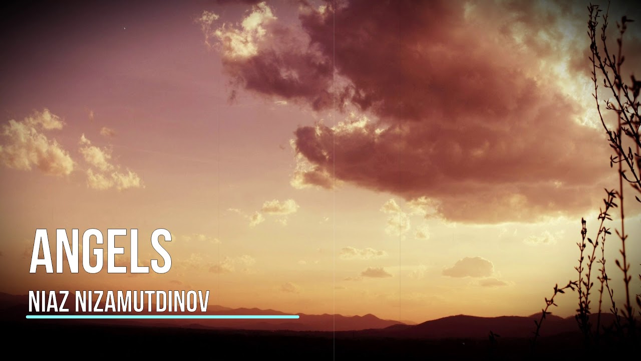 Niaz Nizamutdinov - Angels ( new age music, enigmatic music, relax music, релакс музыка )