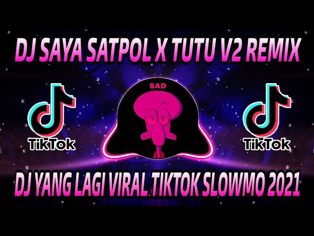 DJ SAYA SATPOL x TUTU SLOW BEAT_FULL BASS V2_REMIX TERBARU || TIKTOK VIRAL 2021 class=