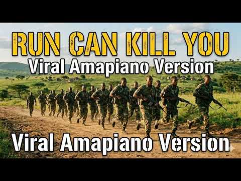 Run Can Kill You - Amapiano Version