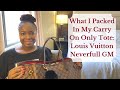 HOW TO PACK WITH ONLY A CARRY ON: What&#39;s In My LV Neverfull GM