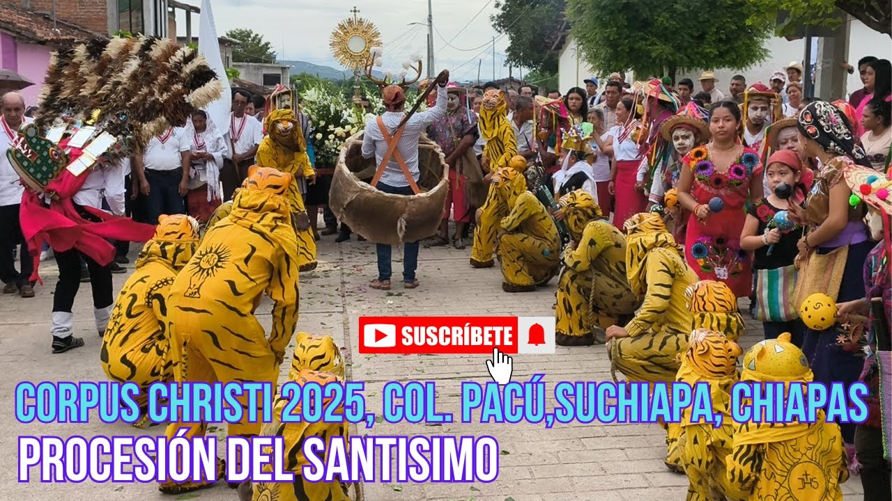 CORPUS CHRISTI 2025, PROCESIÓN DEL SANTISIMO COLONIA PACÚ SUCHIAPA, CHIAPAS 